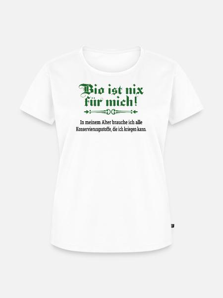 Bio ist nix für mich - Frauen Premium Bio T-Shirt - Weiß