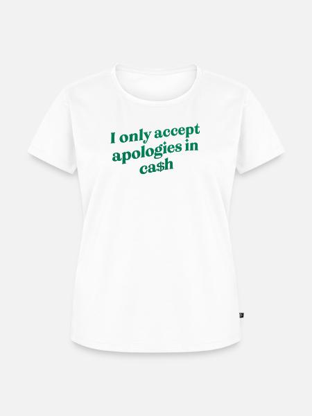 013 Bargeld-Entschuldigungs-Tee-Zitat - Frauen Premium Bio T-Shirt - Weiß