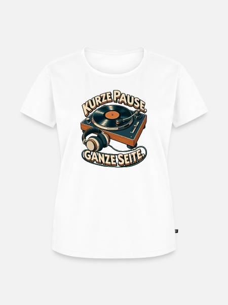 Kurze Pause Ganze Seite Vinylturntable - Frauen Premium Bio T-Shirt - Weiß