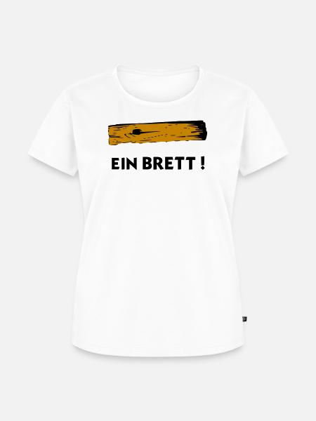Ein Brett - Frauen Premium Bio T-Shirt - Weiß