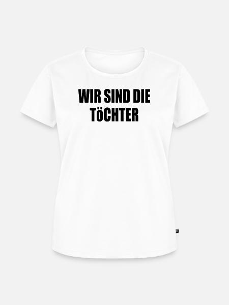 wir sind die töchter - Frauen Premium Bio T-Shirt - Weiß