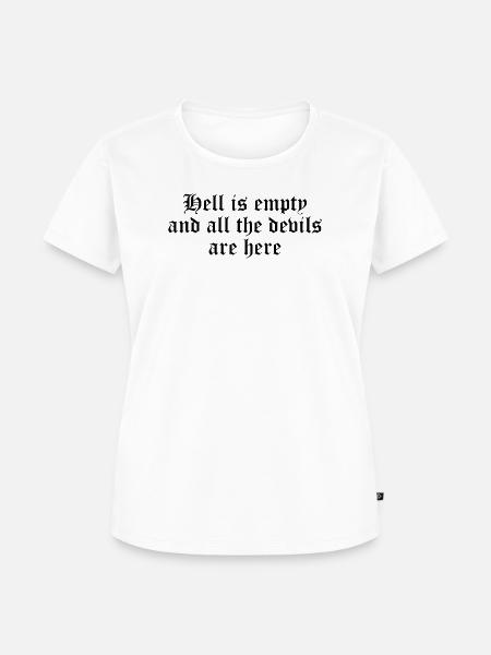 Die Hölle ist leer - Frauen Premium Bio T-Shirt - Weiß