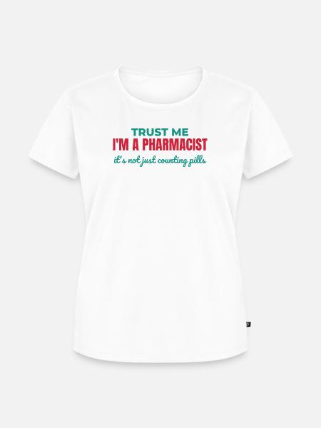 Vertrau mir, ich bin Apotheker, - Frauen Premium Bio T-Shirt - Weiß