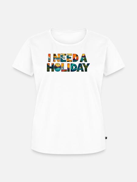 ICH BRAUCHE URLAUB - Frauen Premium Bio T-Shirt - Weiß