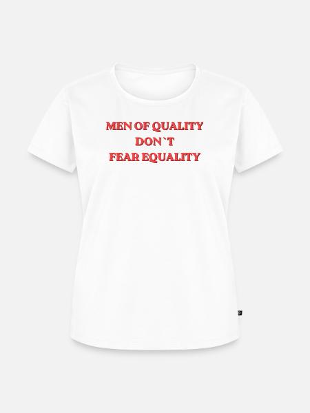 Men of Quality Don't Fear Equality - Frauen Premium Bio T-Shirt - Weiß