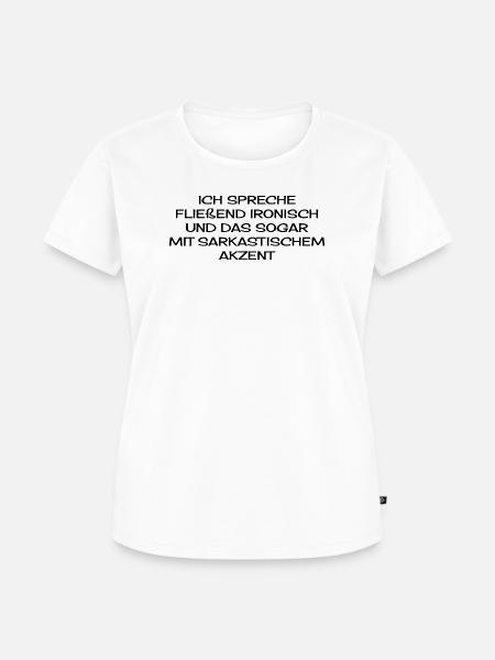 Sarkasmus Spruch - Frauen Premium Bio T-Shirt - Weiß