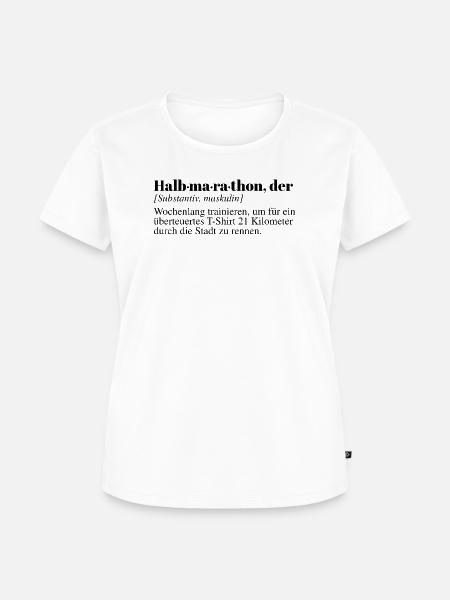 Halbmarathon Duden Spruch - Frauen Premium Bio T-Shirt - Weiß