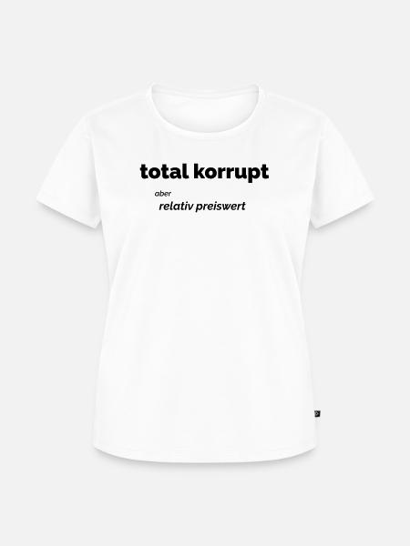 Total korrupt - Frauen Premium Bio T-Shirt - Weiß