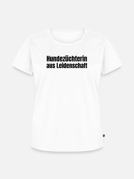 Hundezüchterin aus Leidenschaft Hunde Geschenk - Frauen Premium Bio T-Shirt - Weiß