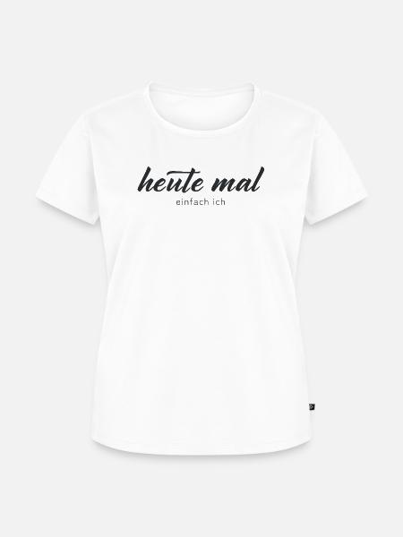 heute mal einfach ich - Frauen Premium Bio T-Shirt - Weiß