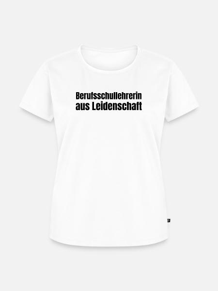Berufsschullehrerin aus Leidenschaft Geschenk - Frauen Premium Bio T-Shirt - Weiß
