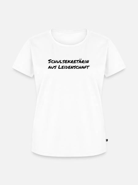 Schulsekretärin aus Leidenschaft Schule Geschenk - Frauen Premium Bio T-Shirt - Weiß