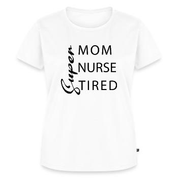 Super Mom Super Nurse Super Tired - Women's Premium Organic T-shirt - white - Front - AI Model Female 172 dark (172cm)