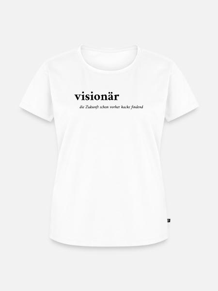 visionär - Frauen Premium Bio T-Shirt - Weiß