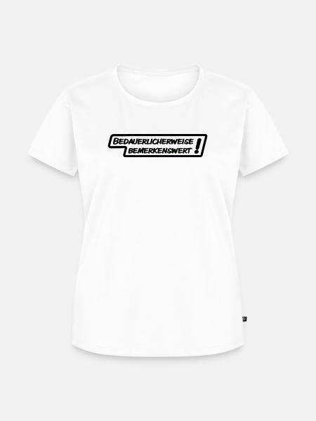 Bedauerlicherweise bemerkenswert - Frauen Premium Bio T-Shirt - Weiß