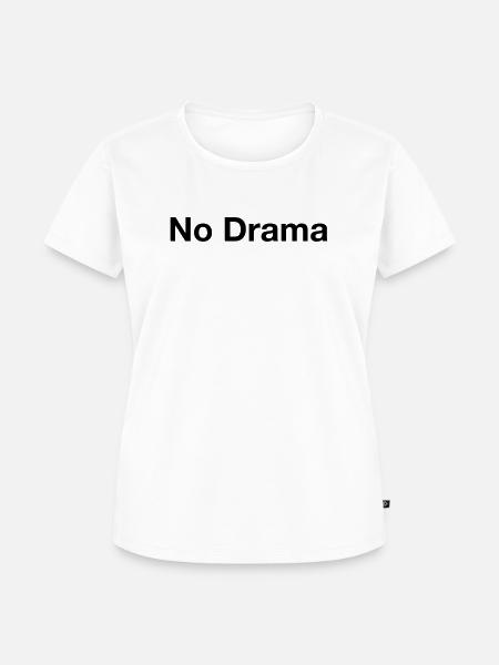 No Drama - Frauen Premium Bio T-Shirt - Weiß