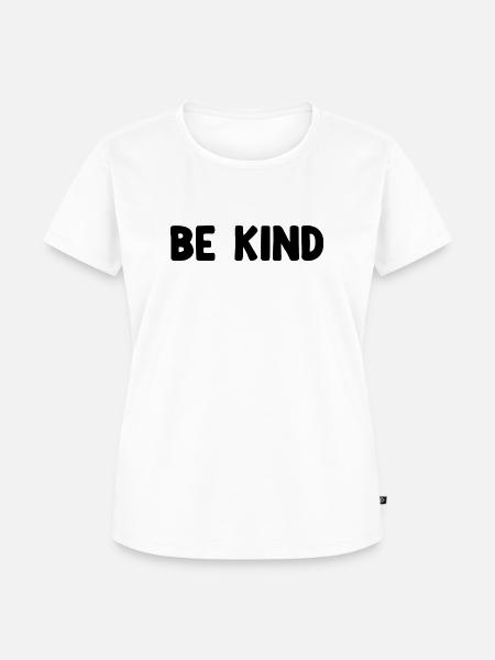 Be Kind - Frauen Premium Bio T-Shirt - Weiß