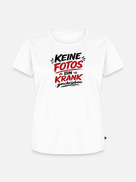 Keine Fotos Bin Krank geschrieben - Frauen Premium Bio T-Shirt - Weiß