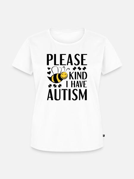 Bitte Bienenart Ich habe Autismus - Frauen Premium Bio T-Shirt - Weiß
