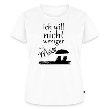 Nicht weniger als Meer Urlaub, Reise, Geschenk - Frauen Premium Bio T-Shirt - Weiß - Vorne - AI Model Female 172 dark (172cm)