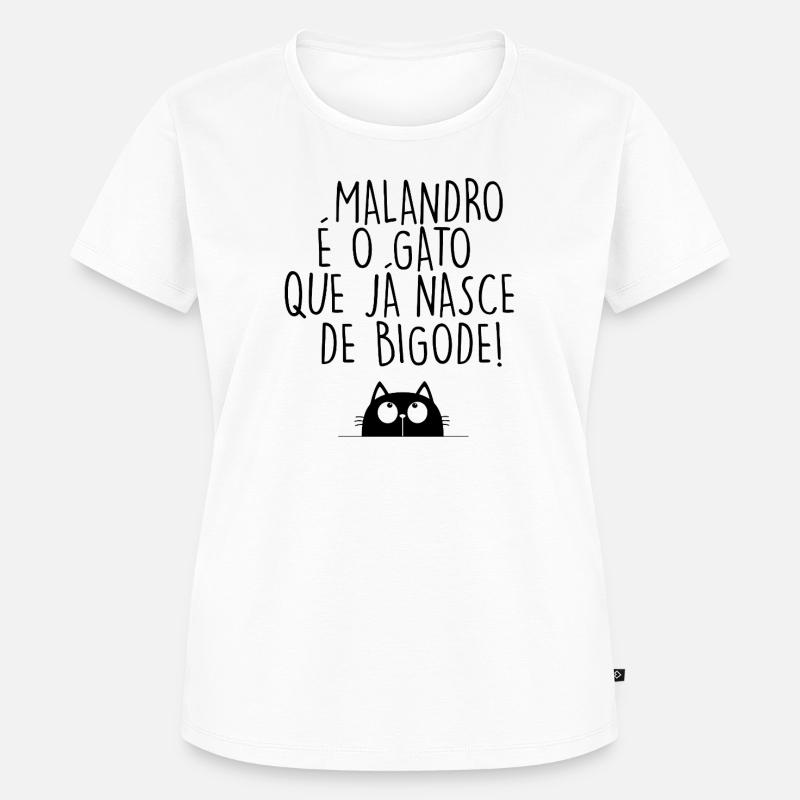 Malandro é o Gato que já nasce de bigode - T-shirt Premium bio Femme - blanc