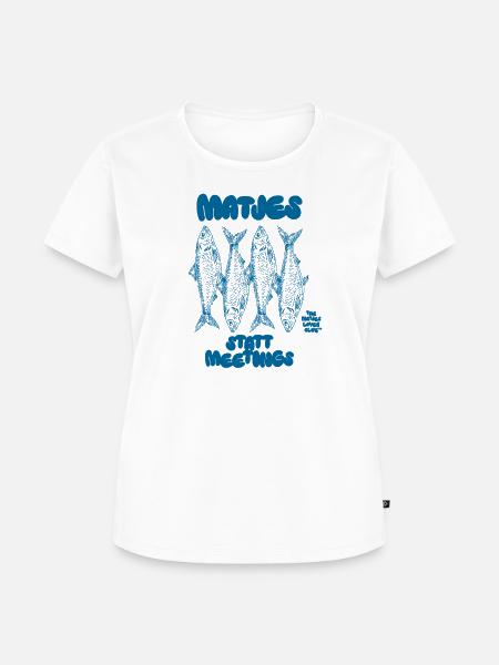 Matjes statt Meetings - Frauen Premium Bio T-Shirt - Weiß