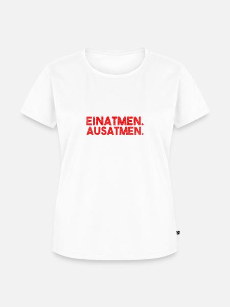 Einatmen Ausatmen - Frauen Premium Bio T-Shirt - Weiß