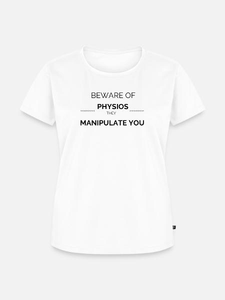 Physios manipulieren dich! - Frauen Premium Bio T-Shirt - Weiß