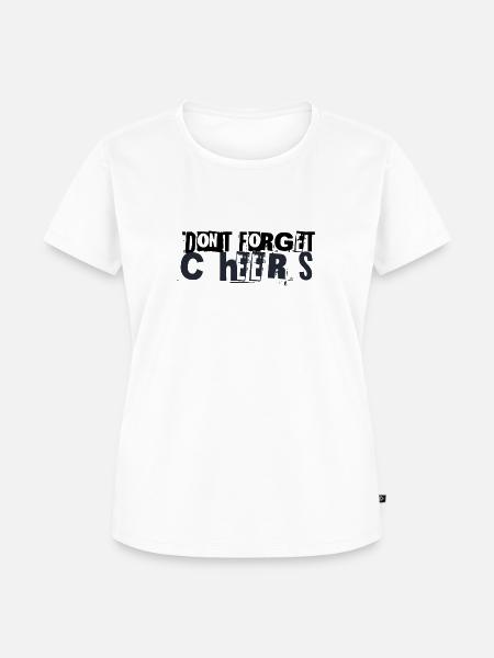 DON'T FORGET CHEERS - Frauen Premium Bio T-Shirt - Weiß