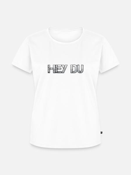 Hey du - Frauen Premium Bio T-Shirt - Weiß