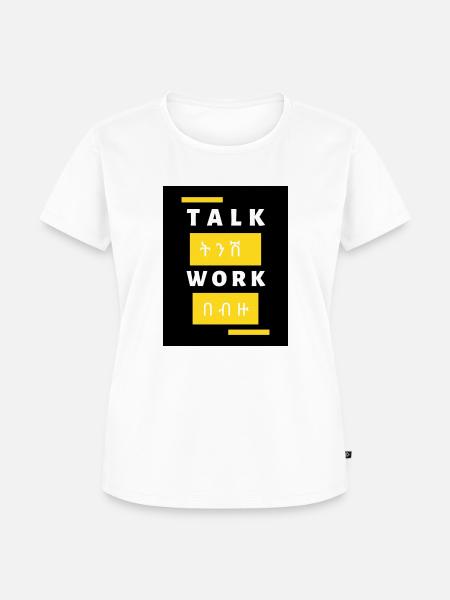 Talk ትንሽ workበ ብዙ - Frauen Premium Bio T-Shirt - Weiß