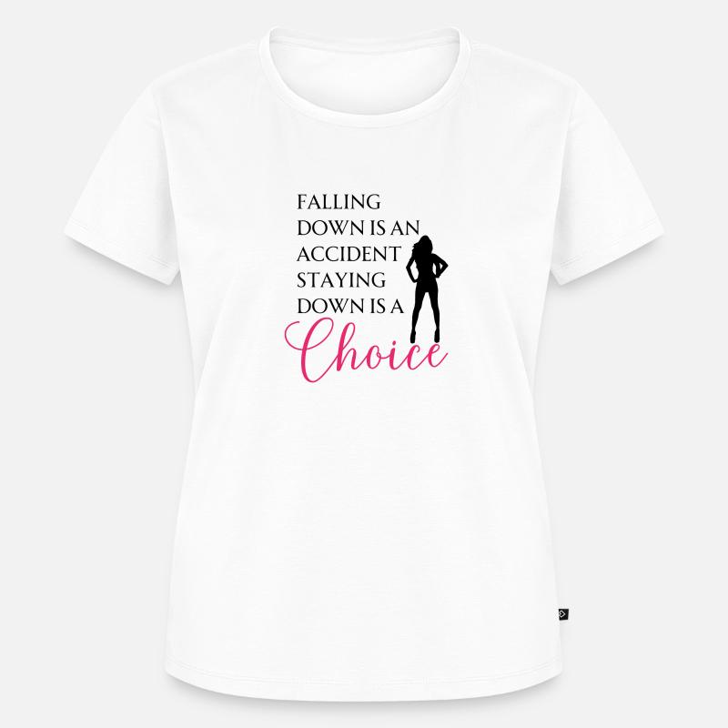 Falling Down is an accident - Staying down is... - Women's Premium Organic T-shirt - white