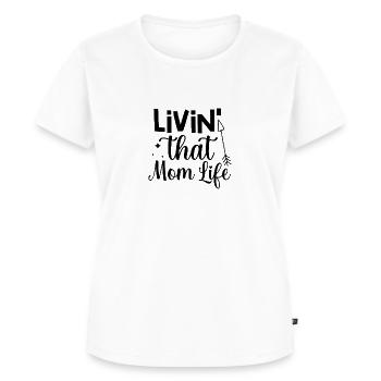 Livin That Mom Life - Women's Premium Organic T-shirt - white - Front - AI Model Female 172 dark (172cm)