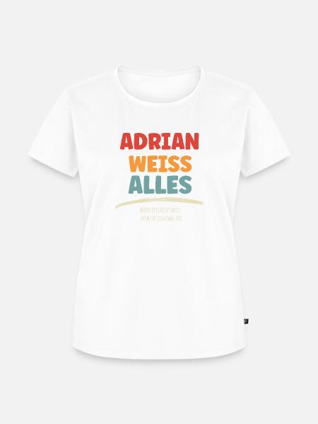 Adrian weiss Alles - Frauen Premium Bio T-Shirt - Weiß
