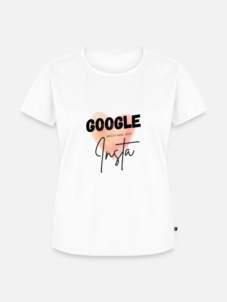 Google mich mal auf Insta - Frauen Premium Bio T-Shirt - Weiß