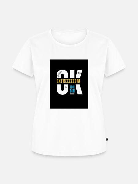 Ich bin extrem ok. - Frauen Premium Bio T-Shirt - Weiß