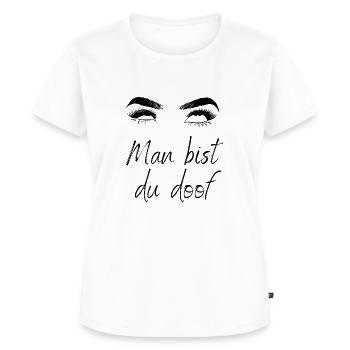 Man bist du doof - Frauen Premium Bio T-Shirt - Weiß - Vorne - AI Model Female 172 dark (172cm)