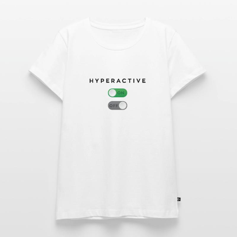 Hyperactive mode on Women's Premium Organic T-shirt