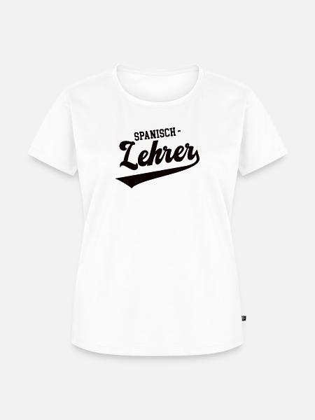 Spanisch Lehrer Schule Spanischlehrer Spanish - Frauen Premium Bio T-Shirt - Weiß