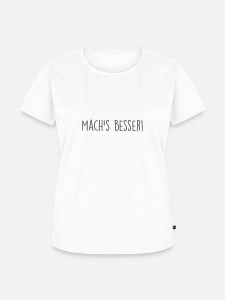 machs besser - Frauen Premium Bio T-Shirt - Weiß
