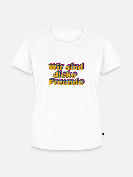 Wir sind dicke Freunde - Frauen Premium Bio T-Shirt - Weiß