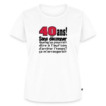 40 ans / anniversaire 40 ans / t-shirt 40 ans - T-shirt Premium bio Femme - blanc - Devant - AI Model Female 172 dark (172cm)