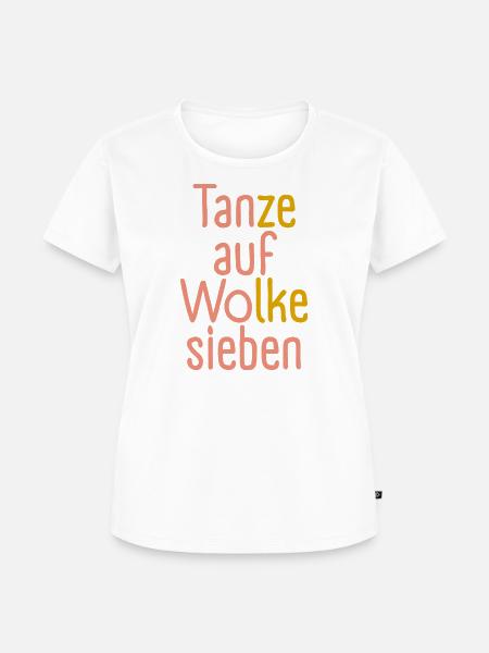 Tanze auf Wolke sieben! - Frauen Premium Bio T-Shirt - Weiß