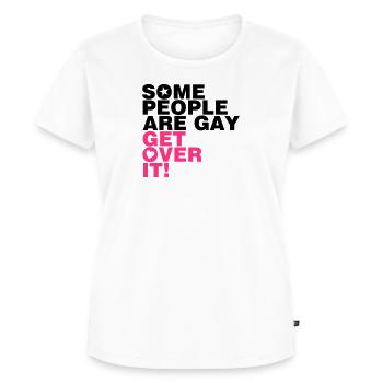 SOME PEOPLE ARE GAY, GET OVER IT! - Frauen Premium Bio T-Shirt - Weiß - Vorne - AI Model Female 172 dark (172cm)