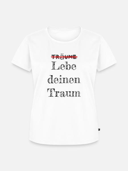 Lebe deinen Traum! - Frauen Premium Bio T-Shirt - Weiß