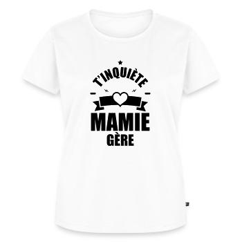 t inquiète mamie gère - T-shirt Premium bio Femme - blanc - Devant - AI Model Female 172 dark (172cm)