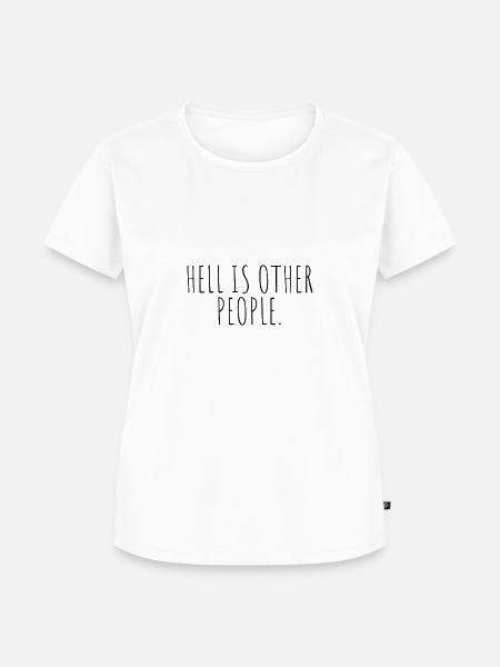 Hell is other people - Frauen Premium Bio T-Shirt - Weiß