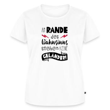 Am Rande des wahnsinns stehen keine Geländer! - Frauen Premium Bio T-Shirt - Weiß - Vorne - AI Model Female 172 dark (172cm)