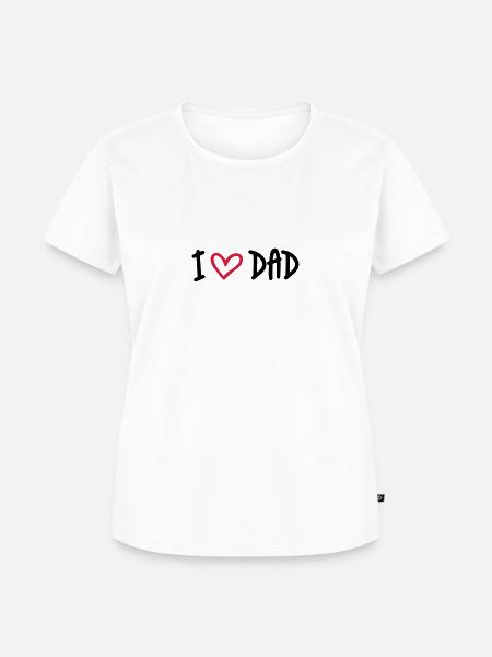 I Love Dad - Frauen Premium Bio T-Shirt - Weiß