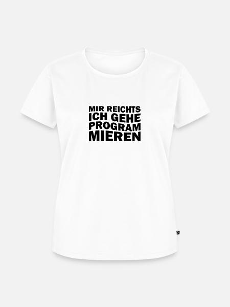 Mir reichts ich gehe programmieren - Frauen Premium Bio T-Shirt - Weiß